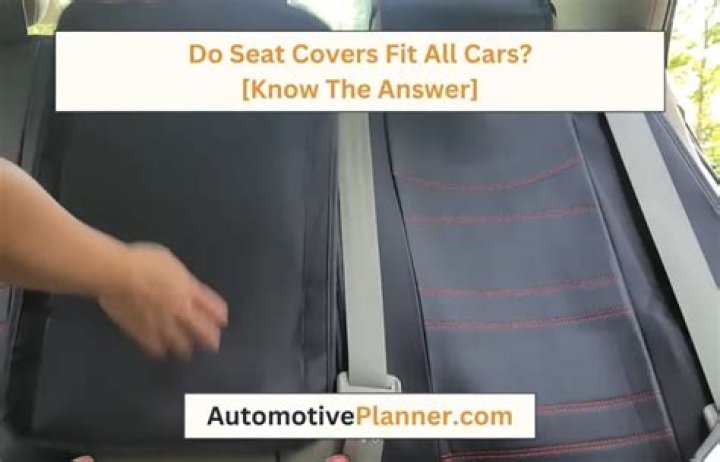 Do seat covers fit all cars?