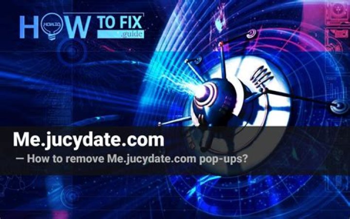 How to remove Me.jucydate.com pop-ups? — Fix Guide