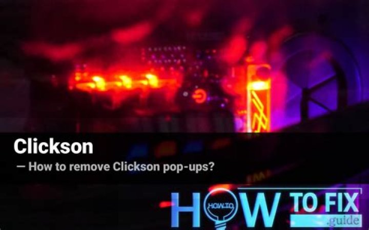 Remove Clickson Pop-up Virus — How to Remove?