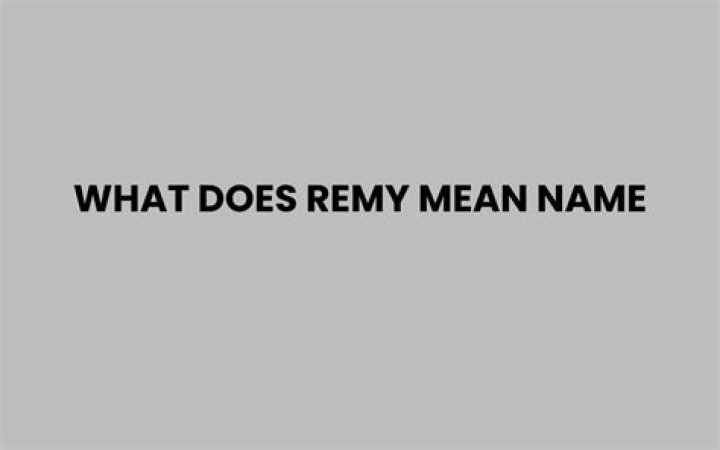 What does Remy girl mean?