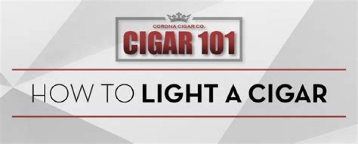 What is the best way to light a cigar?