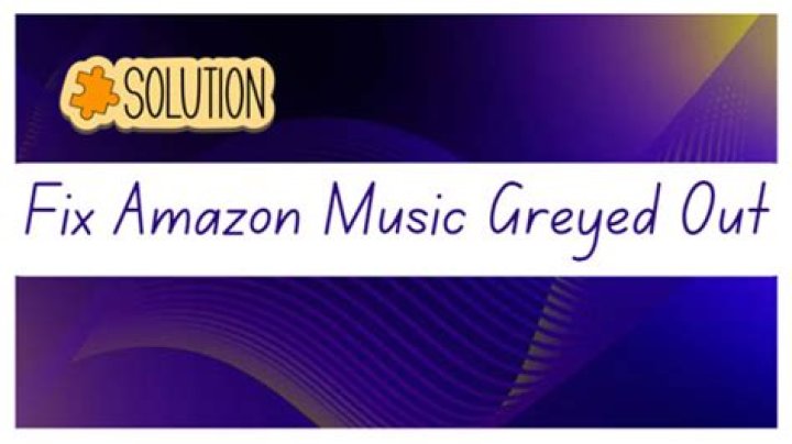 Why is my Amazon Music greyed out?